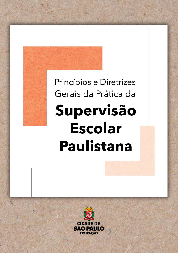 Este documento visa à explicitação das concepções, princípios e diretrizes gerais que devem subsidiar as ações da Supervisão Escolar na Rede Municipal de Ensino de São Paulo.