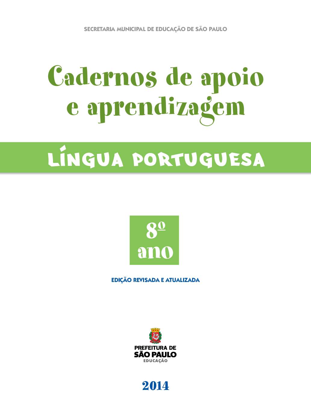 Caderno de Apoio e Aprendizagem contendo sequências de atividades organizadas com base em expectativas de aprendizagem que possibilitam a compreensão da realidade social e cultural dos educandos e a intervenção nesta realidade.