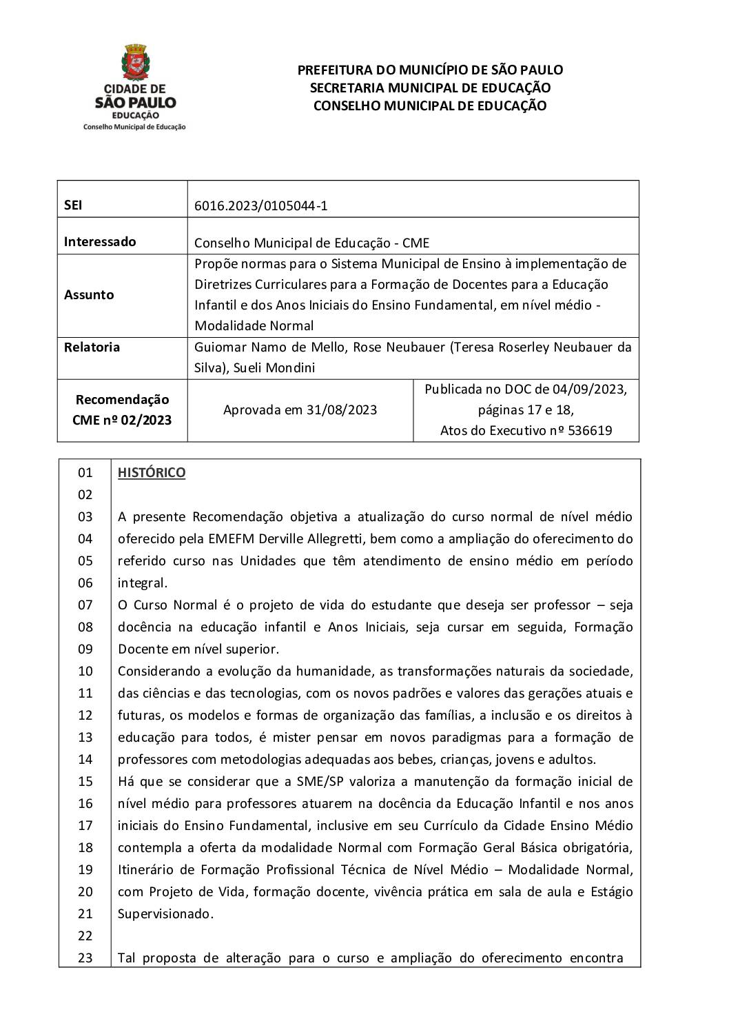 Recomendação CME nº 02/2023 - Propõe normas para o Sistema Municipal de Ensino à implementação de Diretrizes Curriculares para a Formação de Docentes para a Educação Infantil e dos Anos Iniciais do Ensino Fundamental, em nível médio - Modalidade Normal 