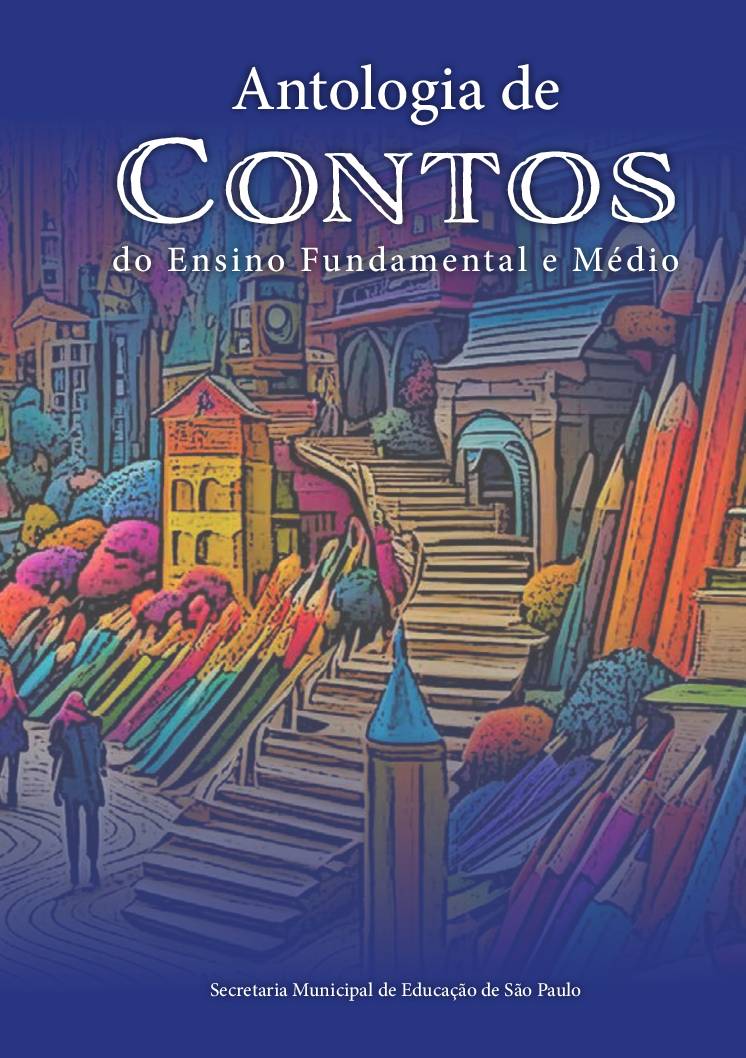 Coletânea de textos de estudantes do Ensino Fundamental e do Ensino Médio das Unidades Educacionais da Rede Municipal de Ensino de São Paulo. 