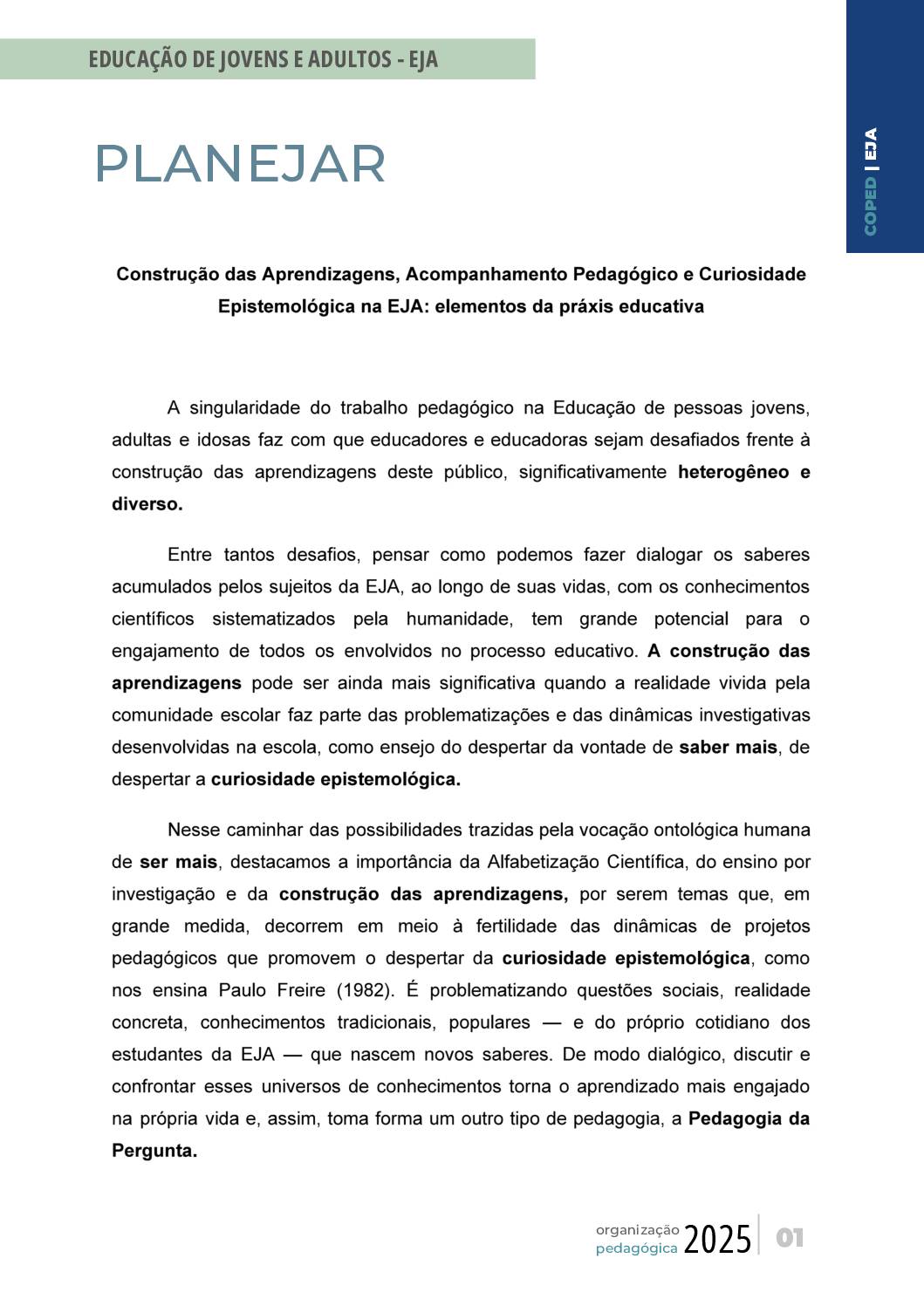 Este conteúdo é parte integrante do documento “Organização Pedagógica – 2025”. Código da Memória Documental: SMS56/2025.
