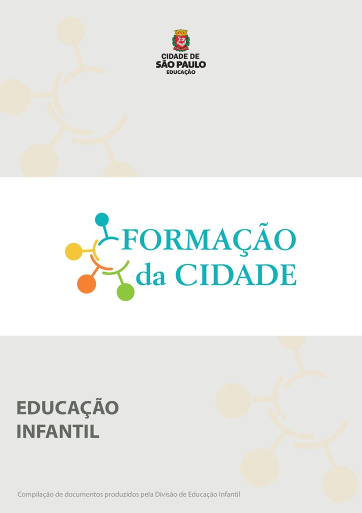 Compilação de documentos da Formação da Cidade, edição 2023, produzidos pela Divisão de Educação Infantil. 