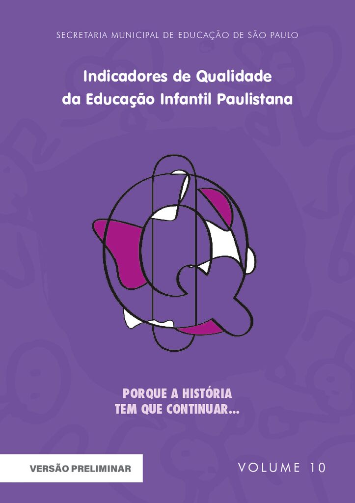 Coleção Indicadores de Qualidade da Educação Infantil Paulistana – Box Comemorativo 10 anos, volume 10: Porque a história tem que continuar...