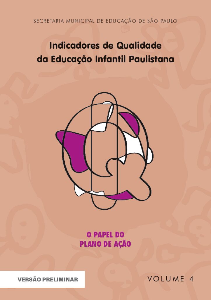 Coleção Indicadores de Qualidade da Educação Infantil Paulistana – Box Comemorativo 10 anos, volume 4: O papel do plano de ação.