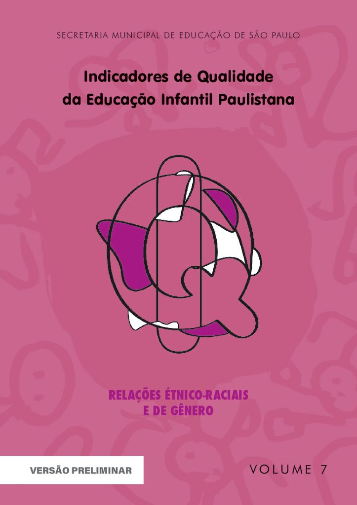 Coleção Indicadores de Qualidade da Educação Infantil Paulistana – Box Comemorativo 10 anos, volume 7: Relações Étnico-Raciais e de Gênero.