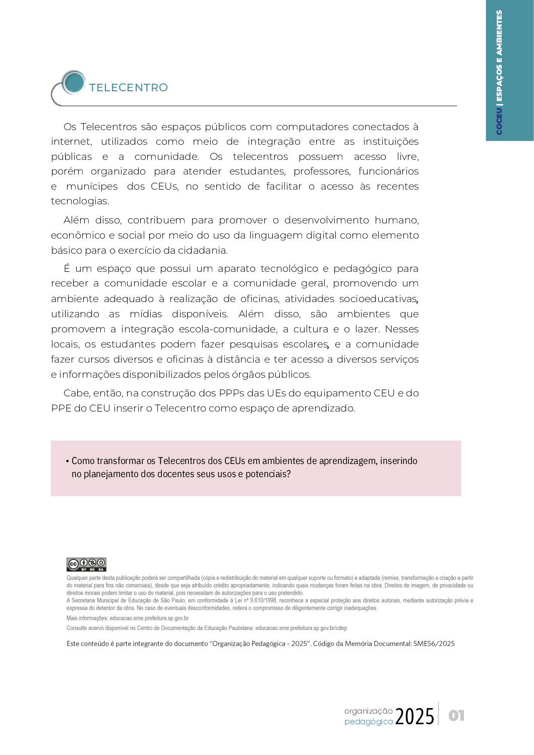 Este conteúdo é parte integrante do documento “Organização Pedagógica – 2025”. Código da Memória Documental: SMS56/2025.