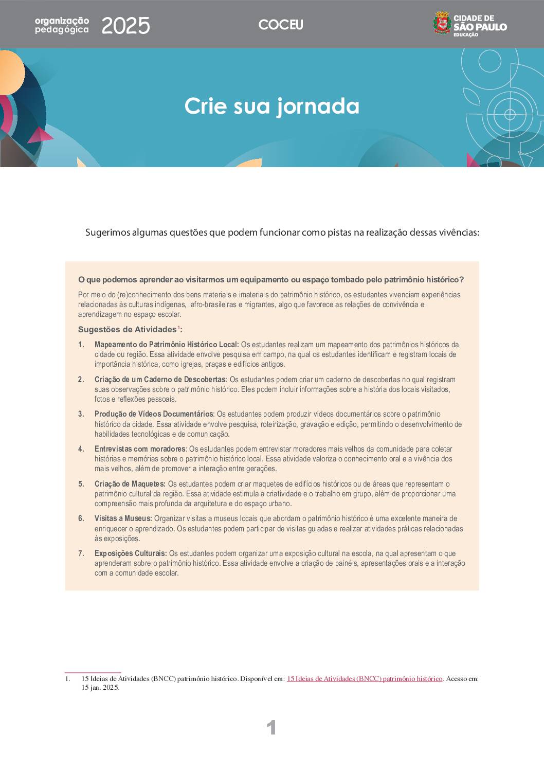 Este conteúdo é parte integrante do documento “Organização Pedagógica - 2025”. Código da Memória Documental: SME56/2025.