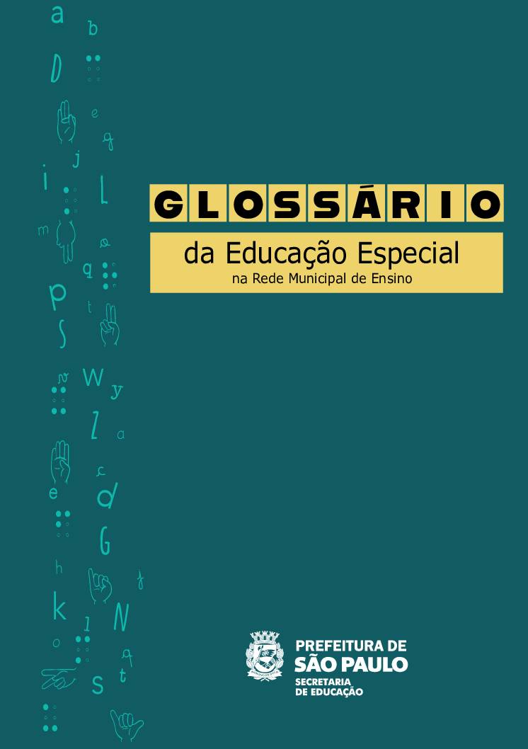 Publicação com o significado de conceitos e terminologias específicas relacionadas à Política Paulistana de Educação Especial na Perspectiva da Educação Inclusiva, para professores, gestores, coordenadores pedagógicos, profissionais da Educação Especial – PAEE, PAAI, estagiários, formadores e técnicos das DREs, estudantes e seus familiares.