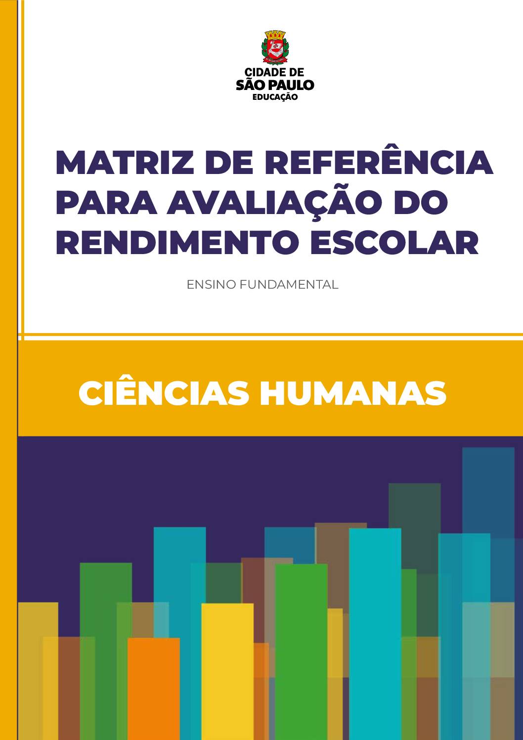 Matriz de Referência para Avaliação em Ciências Humanas no Ensino Fundamental da Rede Municipal de Ensino de São Paulo.