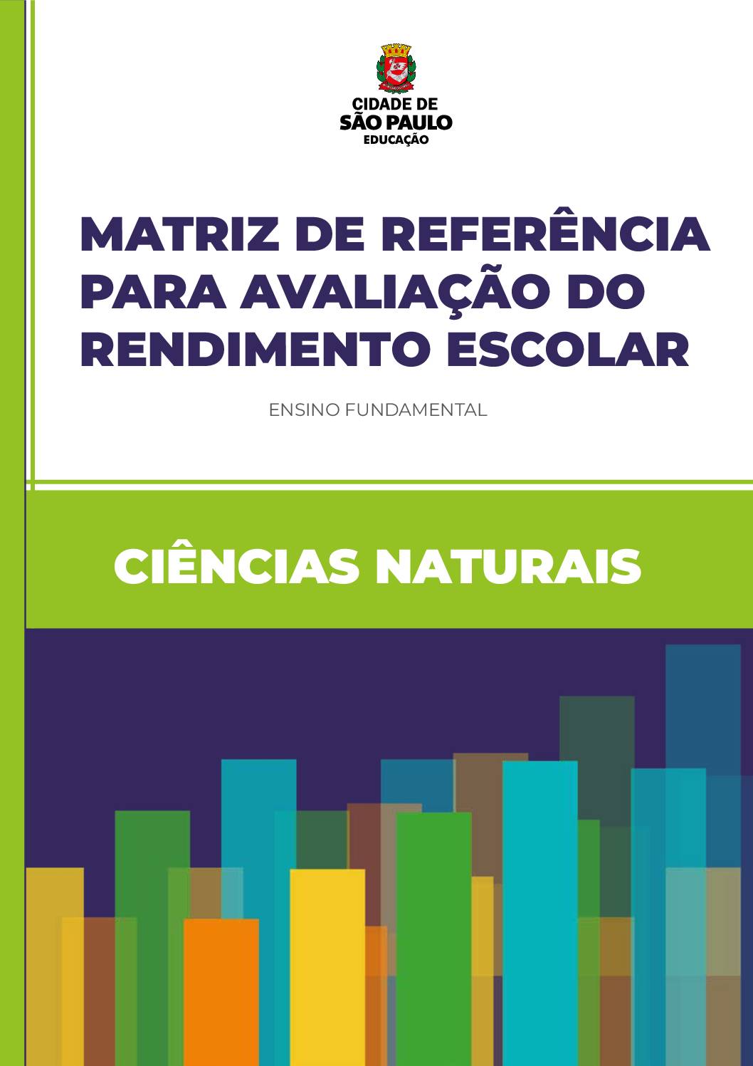 Matriz de Referência para Avaliação em Ciências Naturais no Ensino Fundamental da Rede Municipal de Ensino de São Paulo.