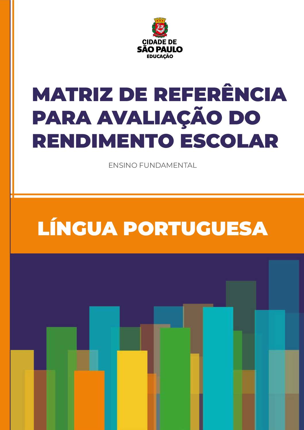 Matriz de Referência para Avaliação em Língua Portuguesa no Ensino Fundamental da Rede Municipal de Ensino de São Paulo.