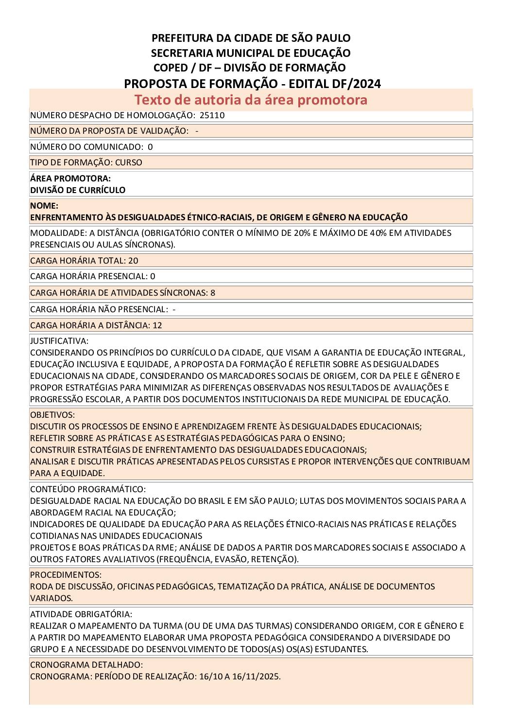 Proposta formativa homologada pela SME.
