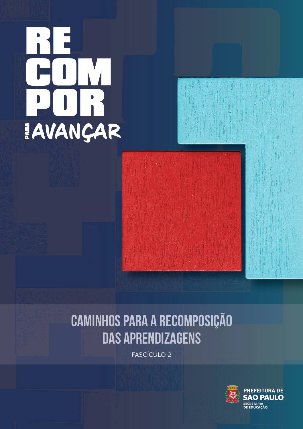 Fascículo 2 da Coleção Recompor para Avançar: caminhos para a recomposição das aprendizagens, elaborado com foco na finalização de todo o trabalho realizado ao longo do ano letivo, trazendo novos subsídios e possibilidades de trabalho que dialogam com as práticas docentes e com os contextos singulares das Unidades Educacionais.