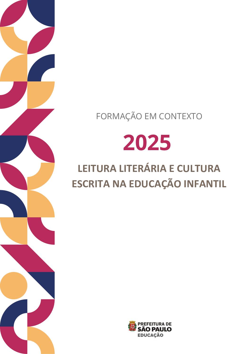O projeto Formação em Contexto, de acordo com a Instrução Normativa SME nº 10, de 13/02/2025, é entendido como processo formativo pautado nas práticas pedagógicas da Unidade Educacional, articulado aos estudos e discussões de pesquisas da área, em consonância com os documentos oficiais da Rede Municipal de Ensino, assim como com os documentos municipais e nacionais pertinentes; destinado aos Coordenadores Pedagógicos, aos Professores de Educação Infantil das Unidades Educacionais Diretas, Indiretas e Parceiras e aos Professores de Educação Infantil e Ensino Fundamental I. 
