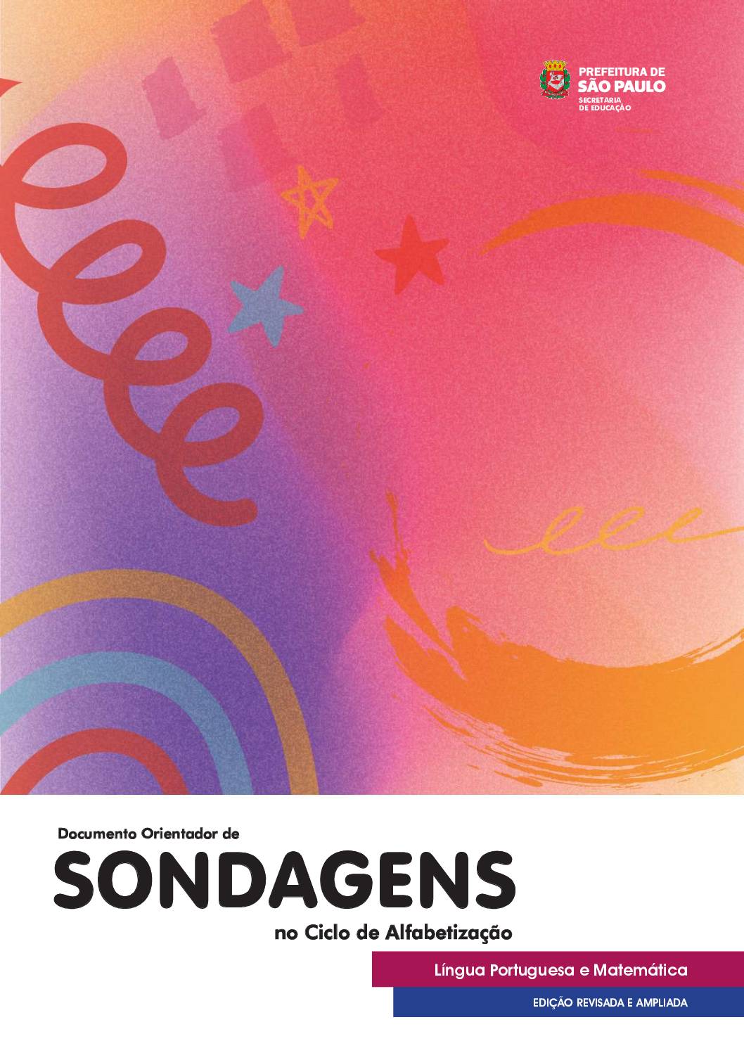 Documento com informações, orientações pedagógicas e sugestões de instrumentos para a realização de avaliações diagnósticas de Língua Portuguesa e Matemática no Ciclo de Alfabetização, com o objetivo de fornecer subsídios para aplicação, análise e registro dos processos de aprendizagem dos estudantes.