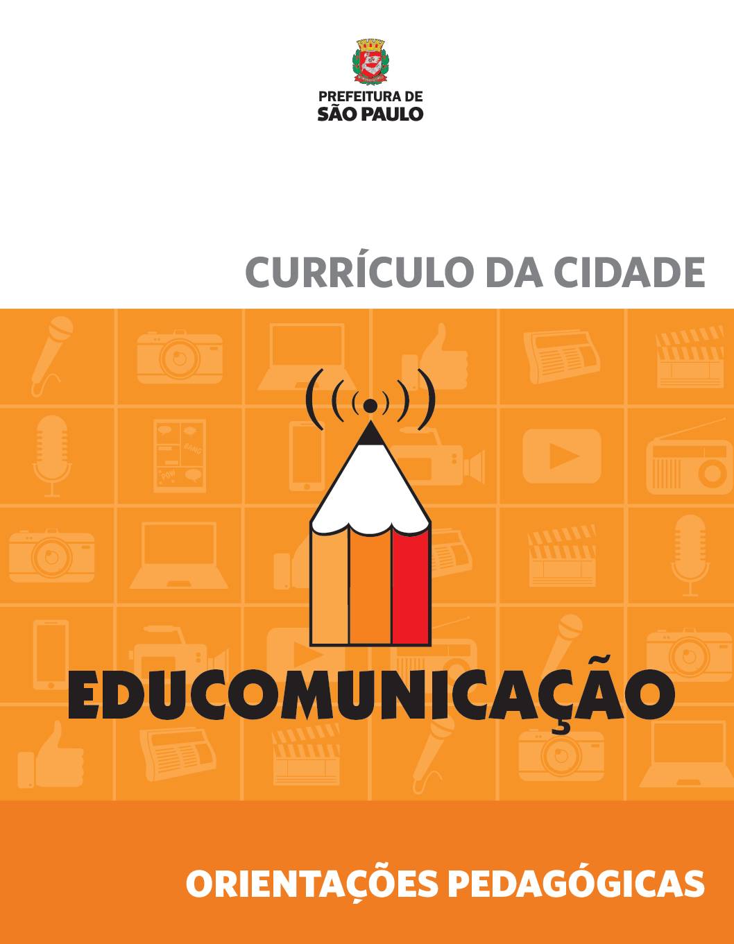 Orientações Pedagógicas em Educomunicação da Secretaria Municipal de Educação de São Paulo, documento construído de maneira colaborativa a partir de experiências que embasam o desenvolvimento de projetos e de práticas, consolidando a Educomunicação como política pública na Rede Municipal de Ensino.